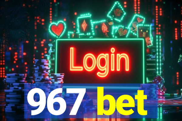 967 bet